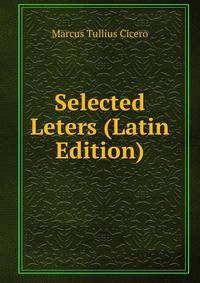 Selected Leters (Latin Edition)