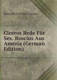 Ciceros Rede Fur Sex. Roscius Aus Ameria (German Edition)