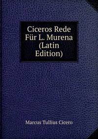 Ciceros Rede Fur L. Murena (Latin Edition)