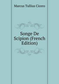 Songe De Scipion (French Edition)