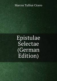Epistulae Selectae (German Edition)