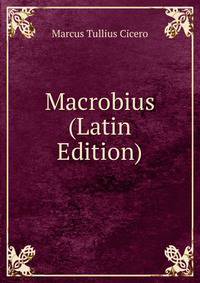 Macrobius (Latin Edition)