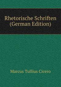 Rhetorische Schriften (German Edition)