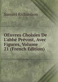 OEuvres Choisies De L'abb? Pr?vost, Avec Figures, Volume 21 (French Edition)