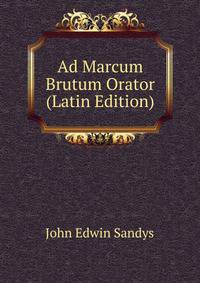 Ad Marcum Brutum Orator (Latin Edition)