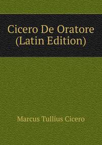 Cicero De Oratore (Latin Edition)