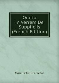 Oratio in Verrem De Suppliciis (French Edition)