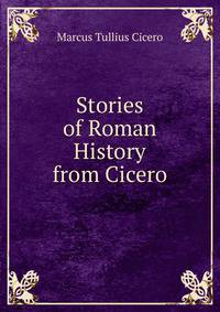 Stories of Roman History from Cicero