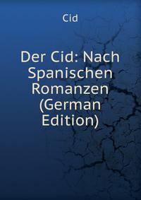 Der Cid: Nach Spanischen Romanzen (German Edition)