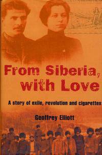 From Siberia with Love: A Story of Exile, Revolution and Cigarettes