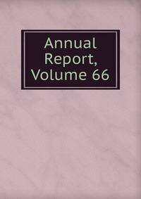 Annual Report, Volume 66