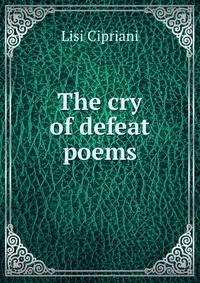 The cry of defeat poems