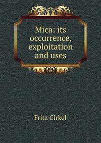 Mica: its occurrence, exploitation and uses