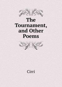The Tournament, and Other Poems