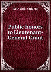 Public honors to Lieutenant-General Grant