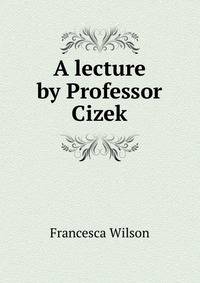 A lecture by Professor Cizek