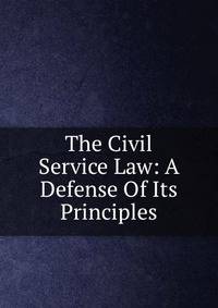 The Civil Service Law: A Defense Of Its Principles