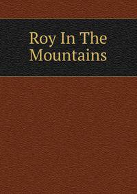 Roy In The Mountains