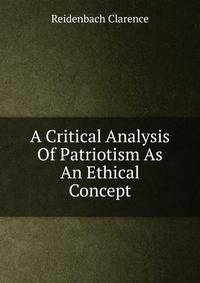 A Critical Analysis Of Patriotism As An Ethical Concept