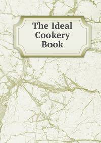 The Ideal Cookery Book