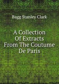 A Collection Of Extracts From The Coutume De Paris