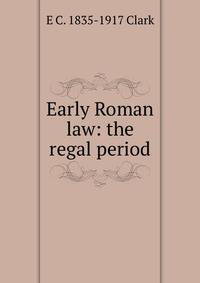 Early Roman law: the regal period