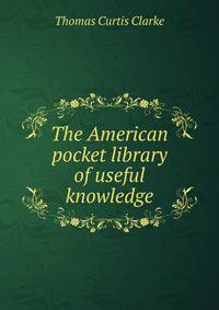 The American pocket library of useful knowledge