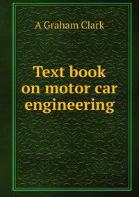 Text book on motor car engineering