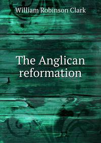 The Anglican reformation