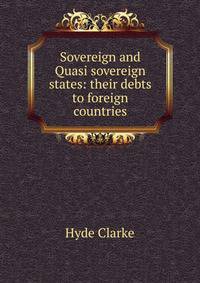 Sovereign and Quasi sovereign states: their debts to foreign countries
