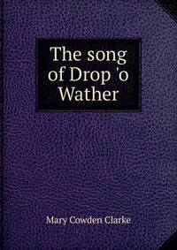 The song of Drop 'o Wather