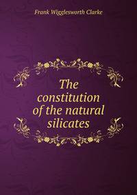The constitution of the natural silicates