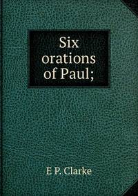 Six orations of Paul;
