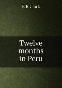 Twelve months in Peru
