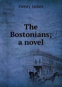 The Bostonians; a novel