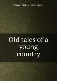 Old tales of a young country