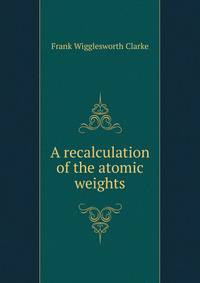 A recalculation of the atomic weights