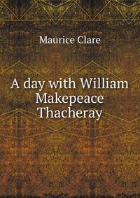 A day with William Makepeace Thacheray
