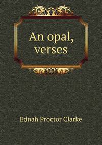 An opal, verses