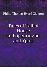 Tales of Talbot House in Popenringhe and Ypres
