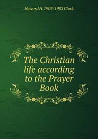 The Christian life according to the Prayer Book