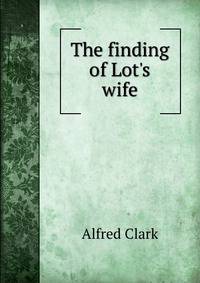 The finding of Lot's wife