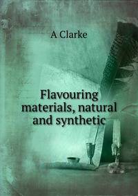 Flavouring materials, natural and synthetic
