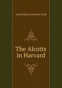 The Alcotts in Harvard