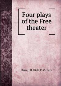 Four plays of the Free theater