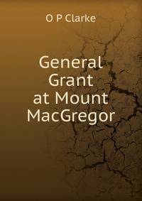 General Grant at Mount MacGregor
