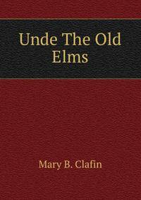 Unde The Old Elms