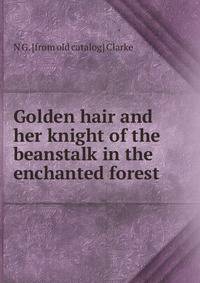 Golden hair and her knight of the beanstalk in the enchanted forest
