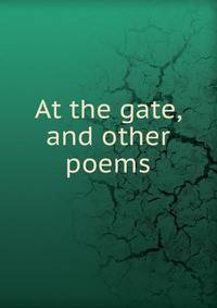 At the gate, and other poems