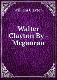 Walter Clayton By - Mcgauran.